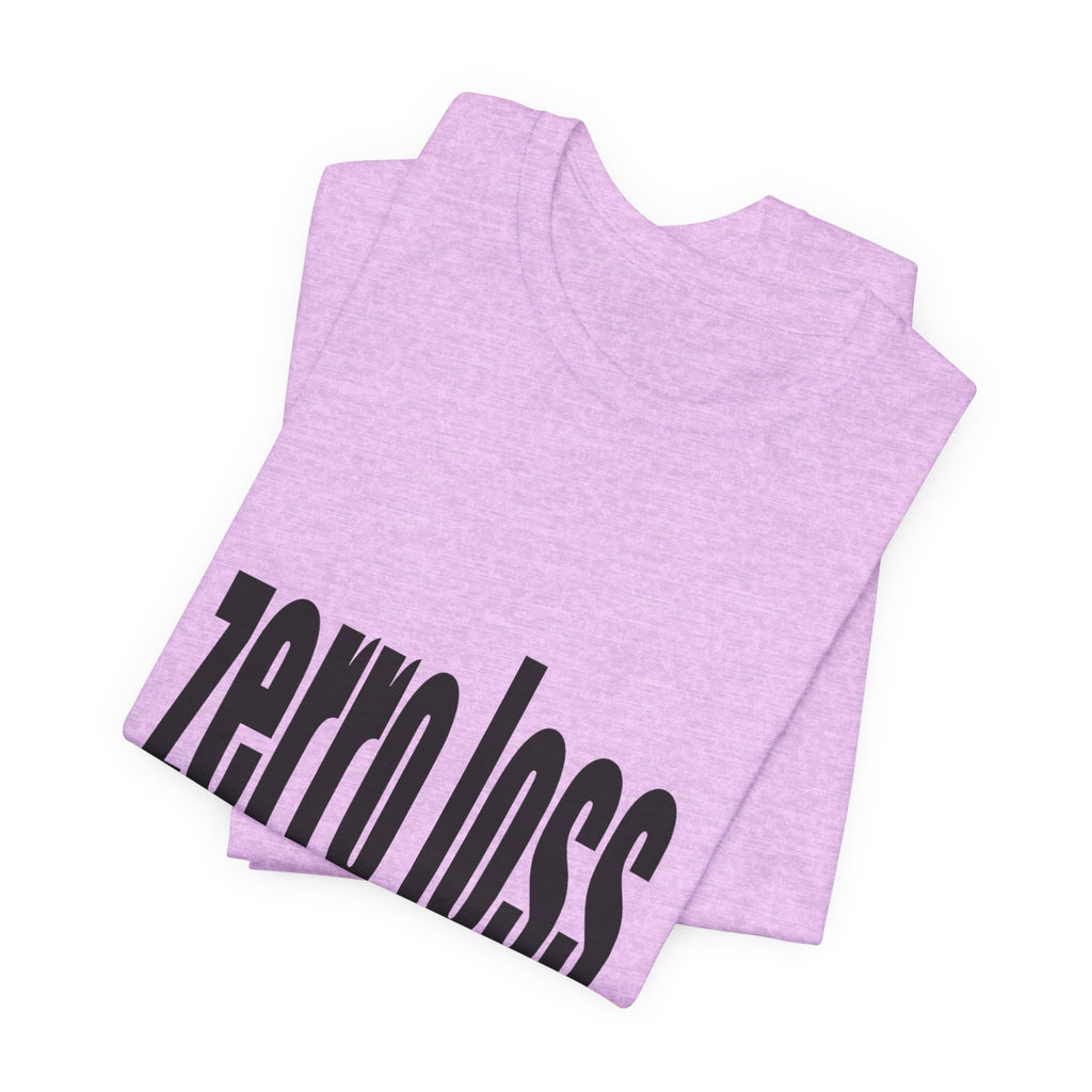 Zerro Loss Tee — Fitness Recovery & Zero-Waste Mindset T-Shirt