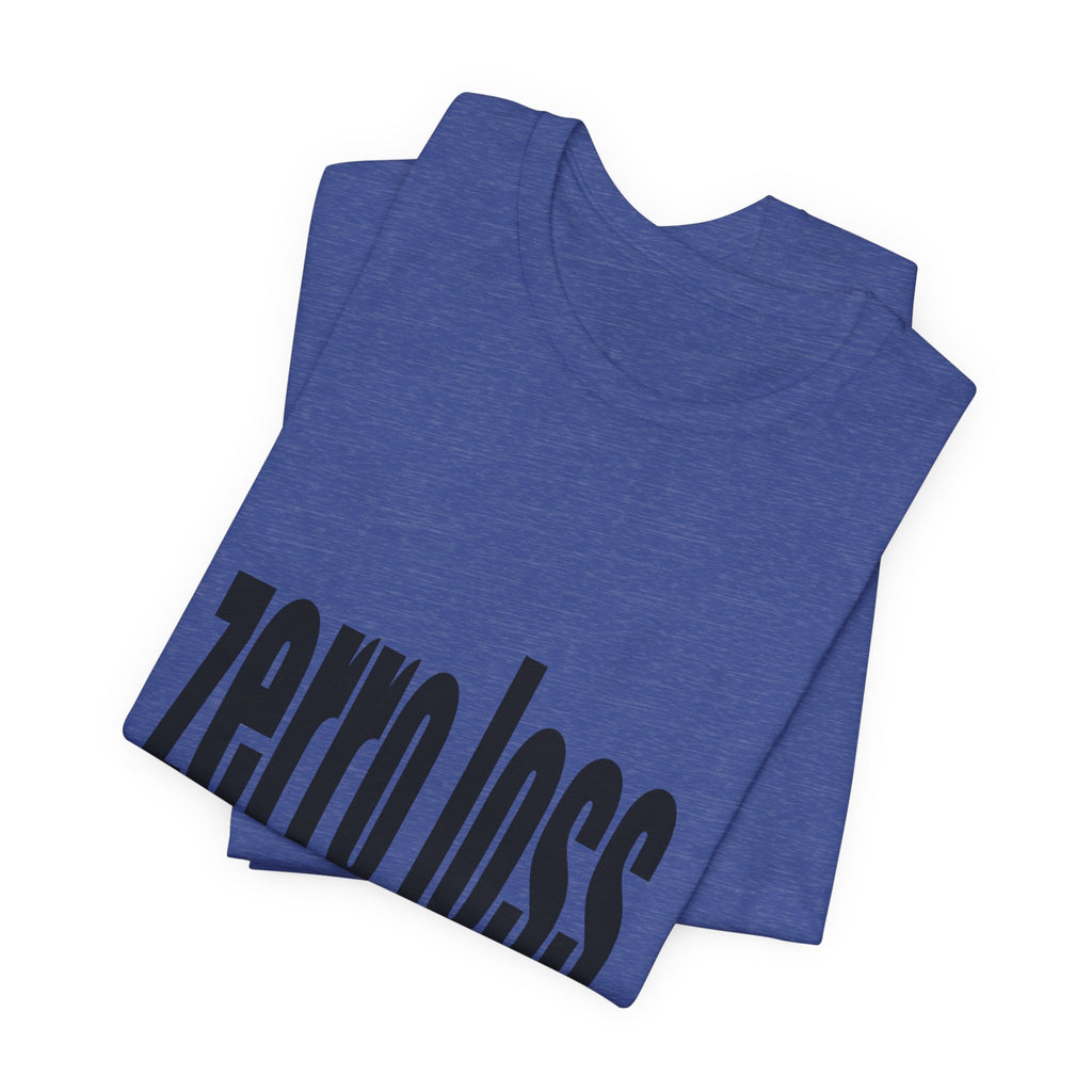 Zerro Loss Tee — Fitness Recovery & Zero-Waste Mindset T-Shirt