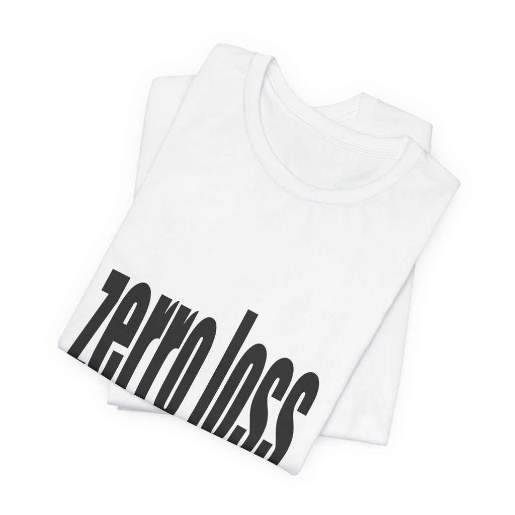 Zerro Loss Tee — Fitness Recovery & Zero-Waste Mindset T-Shirt